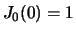 $ J_0(0)=1$