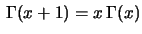 $ \,\Gamma(x+1)=x\,\Gamma(x)$