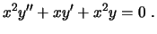 $\displaystyle x^2y''+xy'+x^2y=0 \ .
$