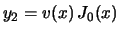 $\displaystyle y_2=v(x)\,J_0(x)
$