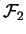 $ \mathcal{F}_2$