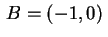 $ \,B=(-1,0)\,$
