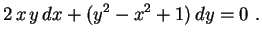 $\displaystyle 2\,x\,y\,dx+(y^2-x^2+1)\,dy=0 \ .$