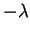 $ -\lambda$