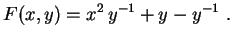 $\displaystyle F(x,y)=x^2\,y^{-1}+y-y^{-1} \ .$