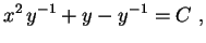$\displaystyle x^2\,y^{-1}+y-y^{-1}=C \ ,$