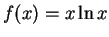 $ f(x)=x\ln x$