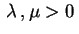 $ \,\lambda \,,\mu>0\,$