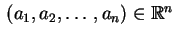 $ \,(a_1,a_2,\ldots,a_n)\in\mathbb{R}^n\,$