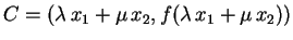 $\displaystyle C=(\lambda\,x_1+\mu\,x_2,f(\lambda\,x_1+\mu\,x_2))$