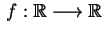 $ \,f:\mathbb{R}\longrightarrow\mathbb{R}\,$