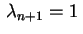 $ \,\lambda_{n+1}=1\,$