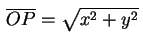 $ \,\overline{OP}=\sqrt{x^2+y^2}\,\rule{0.cm}{0.45cm}$