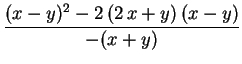 $\displaystyle \frac{(x-y)^2-2\,(2\,x+y)\,(x-y)}{-(x+y)}$