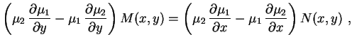 $\displaystyle \left(\mu_2\,\frac{\partial \mu_1}{\partial y}-\mu_1\,\frac{\part...
...l \mu_1}{\partial x}-\mu_1\,\frac{\partial
\mu_2}{\partial x}\right)N(x,y) \ ,
$