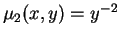 $ \mu_2(x,y)=y^{-2}\,$