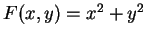 $ F(x,y)=x^2+y^2$