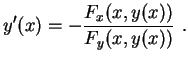 $\displaystyle y'(x)=-\frac{F_x(x,y(x))}{F_y(x,y(x))} \ .
$