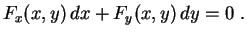 $\displaystyle F_x(x,y)\,dx+F_y(x,y)\,dy=0 \ .
$