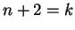 $ n+2=k$