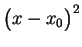 $ \bigl(x-x_0\bigr)^2$