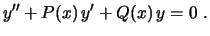 $\displaystyle y''+P(x)\,y'+Q(x)\,y=0 \ .
$