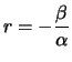 $\displaystyle r=-\frac{\beta}{\alpha}
$