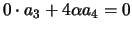 $\displaystyle 0\cdot a_3+4\alpha a_4=0
$