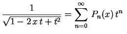 $ \displaystyle
\frac{1}{\sqrt{1-2\,x\,t+t^2}}=\sum_{n=0}^\infty\,
P_n(x)\,t^n\ $