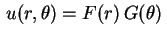 $ \,u(r,\theta)=F(r)\,G(\theta)\,$