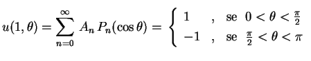 $\displaystyle u(1,\theta)=\sum_{n=0}^\infty\,A_n\,P_n(\cos\theta)=
\rule{0.cm}{...
...& \mbox{se } \ \frac{\pi}{2}<\theta<\pi
\rule{0.cm}{0.5cm}
\end{array}
\right.
$