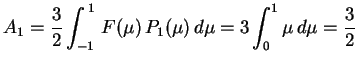 $\displaystyle A_1=\frac32\int_{-1}^{\,1}\,F(\mu)\,
P_1(\mu)\,d\mu=3\int_0^1\mu\,d\mu=\frac32
$