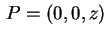 $ \,P=(0,0,z)\,$