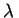 $ \lambda\,$