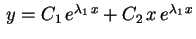 $ \,y=C_1\,e^{\lambda_1\,x}+C_2\,x\,e^{\lambda_1\,x}$