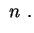 $\displaystyle \ n \ .
$