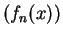 $ (f_n(x))$
