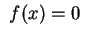 $ \,\,f(x)=0\,$