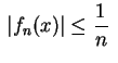 $ \displaystyle\,\lvert f_n(x)\rvert\leq\frac{1}{n}\,\,$