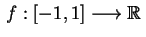 $ \,f:[-1,1]\longrightarrow
\mathbb{R}\,$