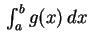 $ \,\int_a^bg(x)\,dx\,$