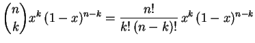 $\displaystyle {n\choose k}x^k\,(1-x)^{n-k}=
\frac{n!}{k!\,(n-k)!}\,x^k\,(1-x)^{n-k}
$