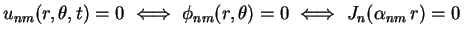 $\displaystyle u_{nm}(r,\theta,t)=0 \ \Longleftrightarrow \
\phi_{nm}(r,\theta)=0 \ \Longleftrightarrow \ J_n(\alpha_{nm}\,r)=0 \ $