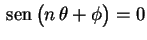 $\displaystyle \,{\rm sen}\,\bigl(n\,\theta+\phi\bigr)=0
$