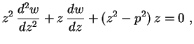 $\displaystyle z^2\,\frac{d^2w}{dz^2}+z\,\frac{dw}{dz}+(z^2-p^2)\,z=0 \ ,
$