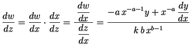 $\displaystyle \frac{dw}{dz}=\frac{dw}{dx}\cdot\frac{dx}{dz}=
\frac{\;\displayst...
...laystyle-a\,x^{-a-1}y+x^{-a}\,\frac{dy}{dx}}
{k\,b\,x^{b-1}\rule{0.cm}{0.4cm}}
$