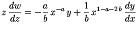 $\displaystyle z\,\frac{dw}{dz}=-\frac{a}{b}\,x^{-a}\,y+
\frac{1}{b}\,x^{1-a-2\,b}\,\frac{dy}{dx}
$