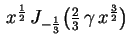 $ \,x^\frac{1}{2}\,J_{-\frac{1}{3}}
\bigl(\frac{2}{3}\,\gamma\,x^\frac{3}{2}\bigr)\,$