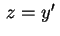$ \,z=y'\,$