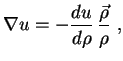 $\displaystyle \nabla u=-\frac{du}{d\rho}\,\frac{\vec{\rho}}{\rho} \ ,
$